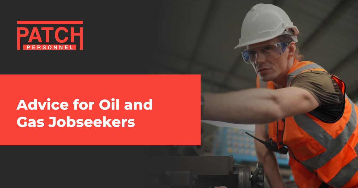 Advice for Oil and Gas Jobseekers